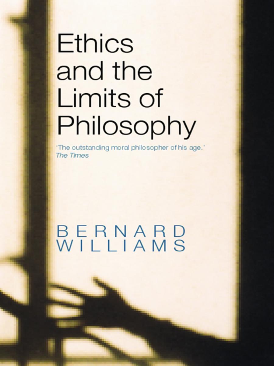 Ethics and the Limits of Philosophy – manwithoutqualities